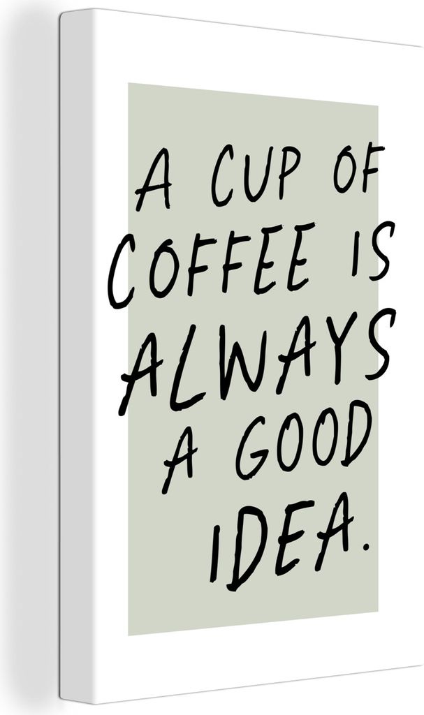 OneMillionCanvasses - Leinwandbilder - 90x140 cm, Sprichwörter - Zitate - Eine Tasse Kaffee ist immer eine gute Idee - Kaffee, Wandbilder Kunstd...