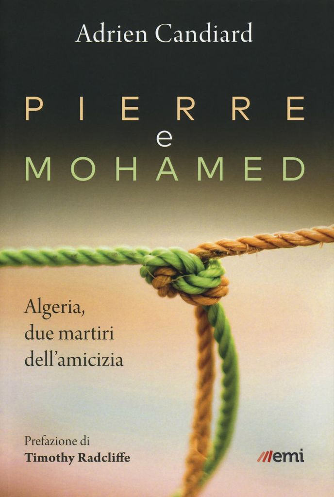 Candiard, A: Pierre e Mohamed. Algeria, due martiri dell'ami