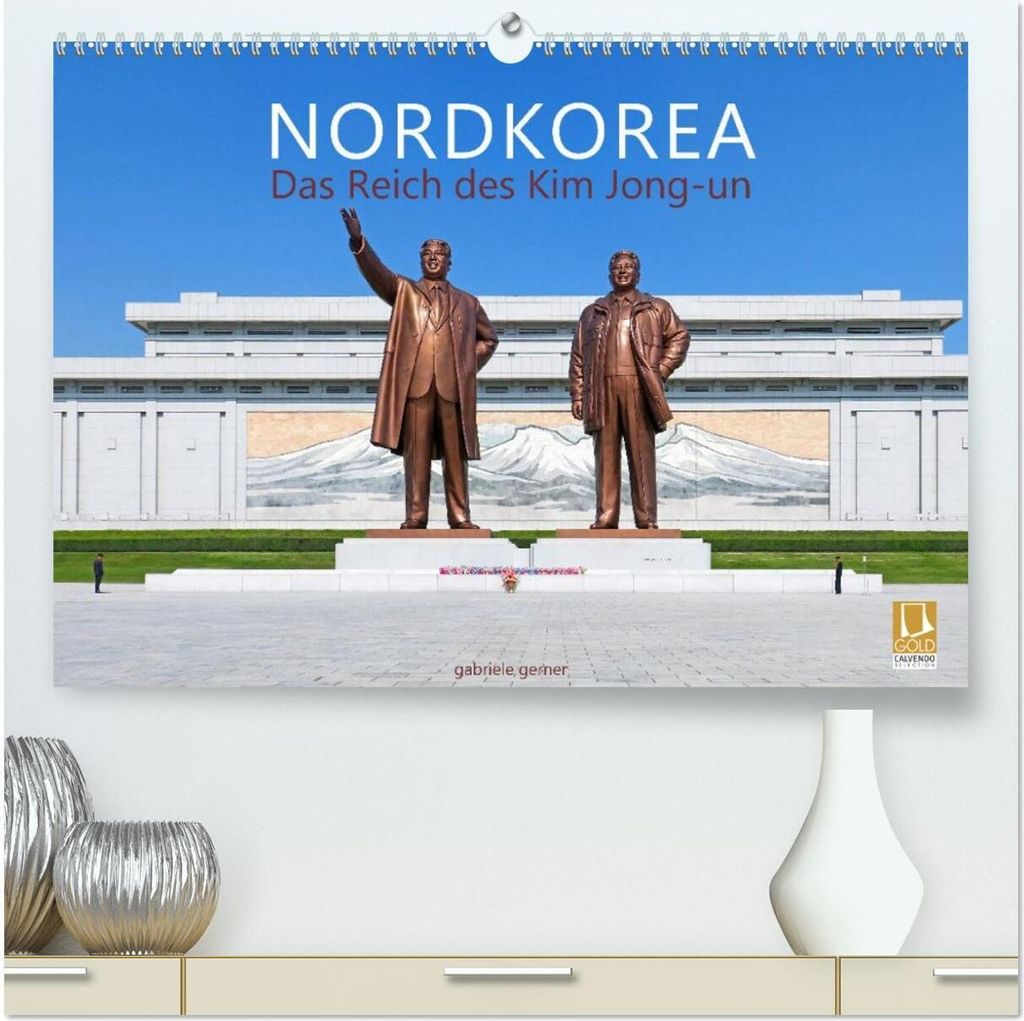 NORDKOREA Das Reich des Kim Jong-un (hochwertiger Premium Wandkalender 2026 DIN A2 quer), Kunstdruck in Hochglanz
