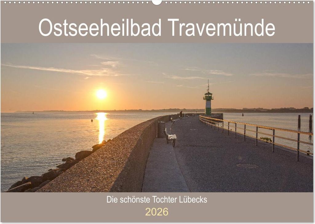 Ostseeheilbad Travemünde - Die schönste Tochter Lübecks (Wandkalender 2026 DIN A2 quer), CALVENDO Monatskalender