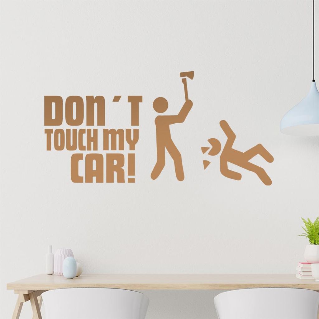 Don't touch my Car! 4 Wandtattoo in 6 Größen - Wandaufkleber Wall Sticker - Dekoration, Küche, Wohnzimmer, Schlafzimmer, Badezimmer
