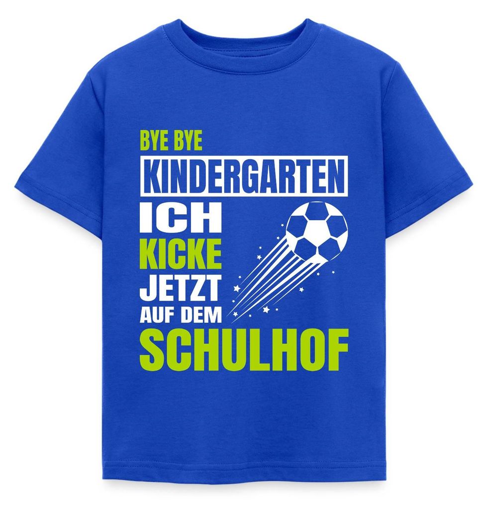 Spreadshirt Bye Bye Kindergarten Ich Kicke Jetzt Auf Dem Produktbild 