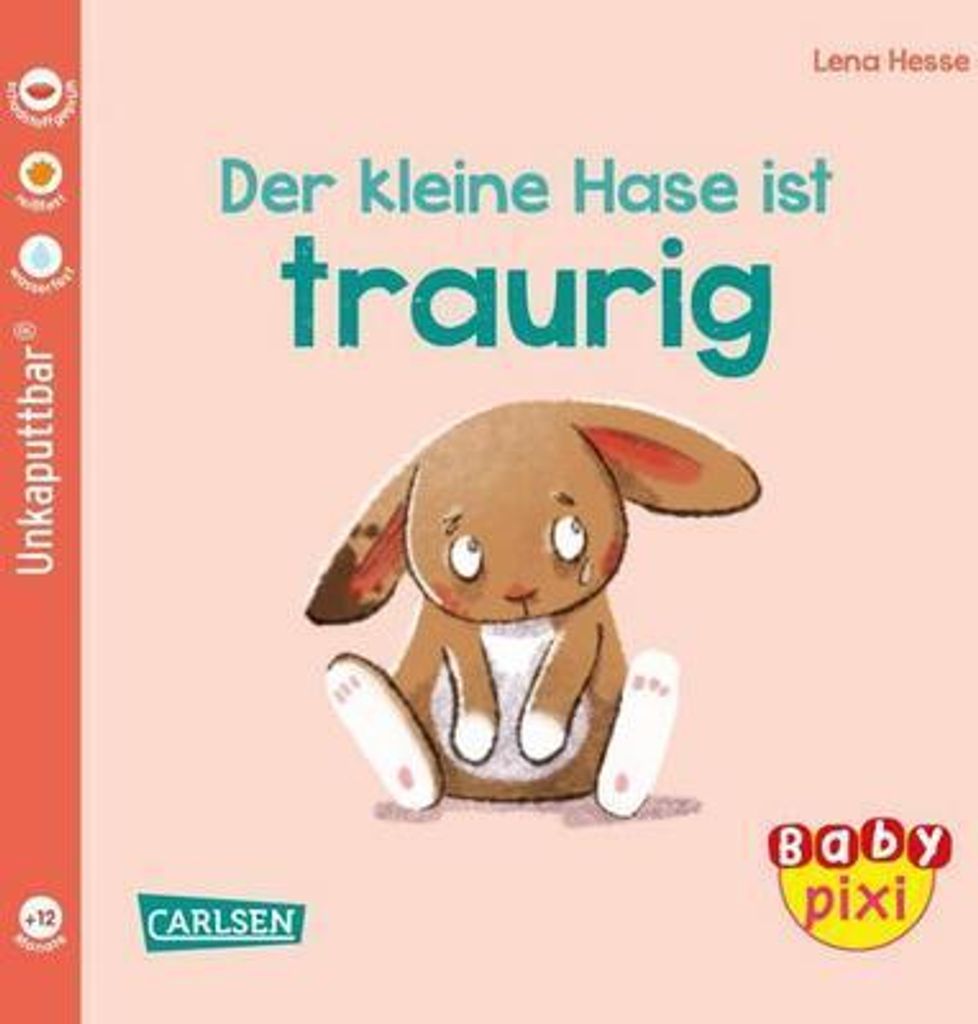 Baby Pixi (unkaputtbar) 110: Der kleine Hase ist traurig: Ein Baby-Buch ab 12 Monaten (110)