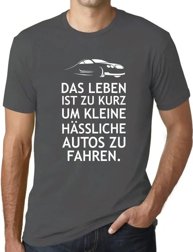 Herren Grafik T-Shirt Das Leben Ist Zu Kurz Um Kleine Hässliche Autos Zu Fahren Öko-Verantwortlich Vintage Jahrgang Kurzarm Lustige Druck Geburtstag