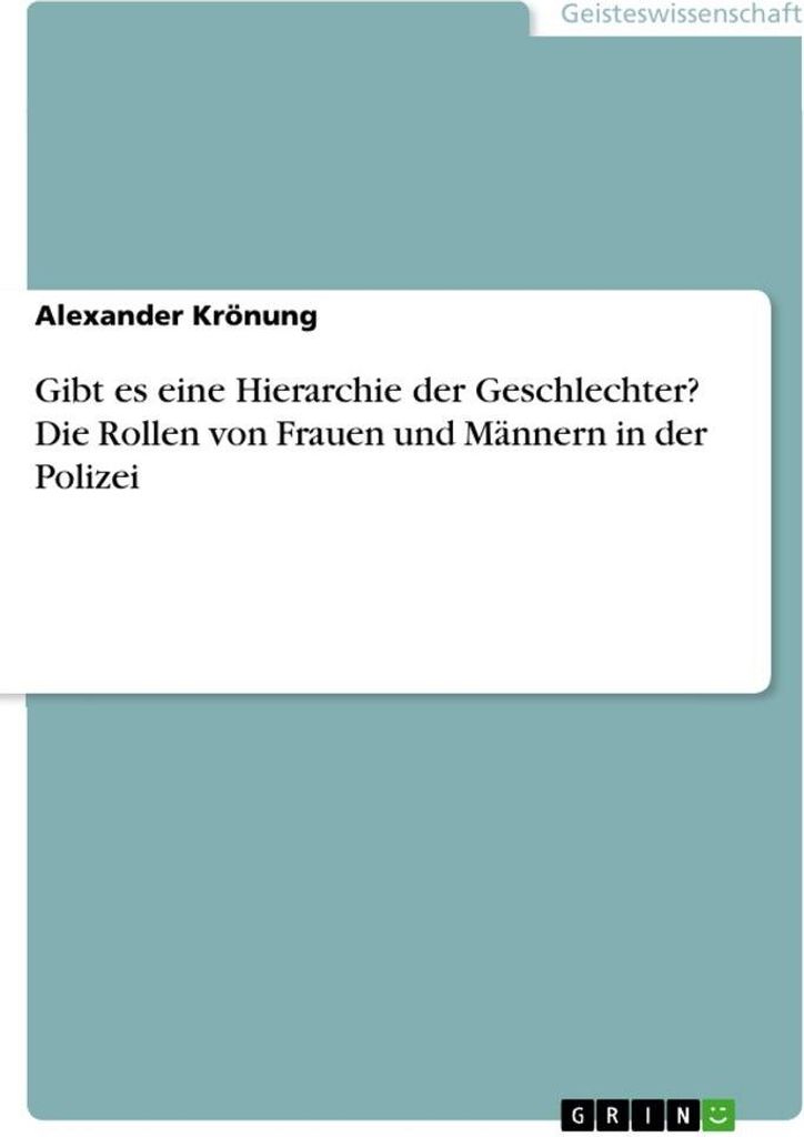 Gibt es eine Hierarchie der Geschlechter? Die Rollen von Frauen und Männern in der Polizei