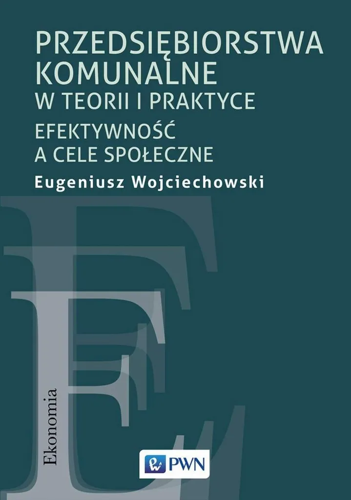 Les entreprises municipales en théorie et pratique Eugeniusz Wojciechowski