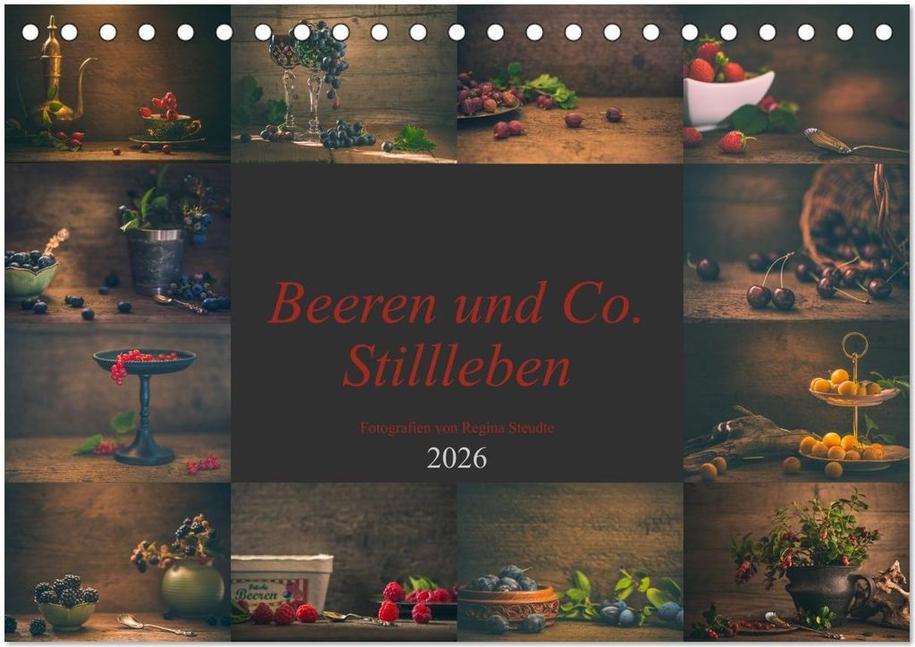Beeren und Co. Stillleben (Tischkalender 2026 DIN A5 quer), CALVENDO Monatskalender