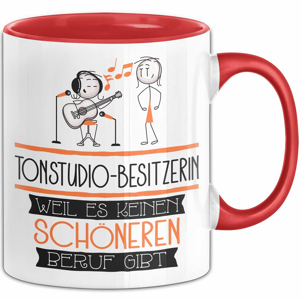 Tonstudio-Besitzerin Weil Es Keinen Schöneren Beruf Gibt Tasse Geschenk für Eine Tonstudio-Besitzerin Lustig (Rot)