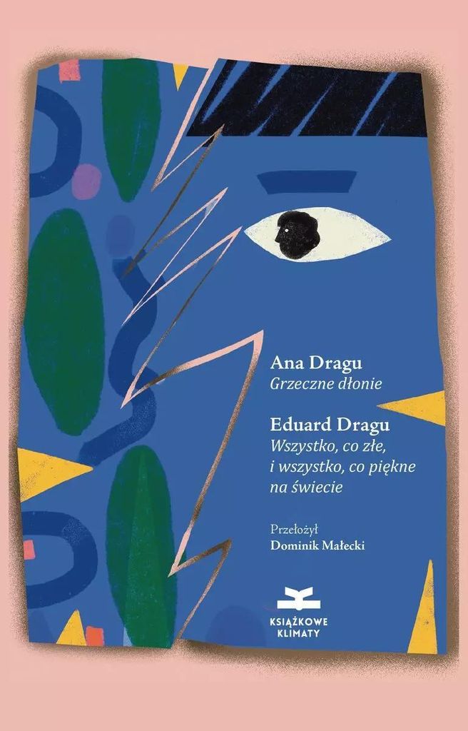 Grzeczne dłonie Wszystko, co złe, i wszystko, co.. - Ana Dragu, Eduard Dragu-slgean