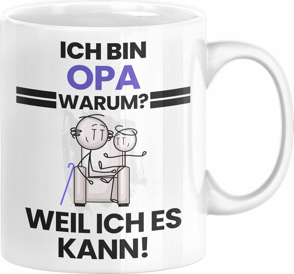 Opa Geschenk Tasse Lustiger Spruch Ich Bin Opa Warum Weil Ich Es Kann Geschenkidee Bester Opa Geburtstag Kaffee-Becher (Weiß)