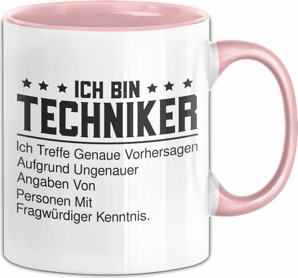 Ich bin Techniker Spruch Tasse Geschenk Lustige Tasse für Techniker (Rosa)