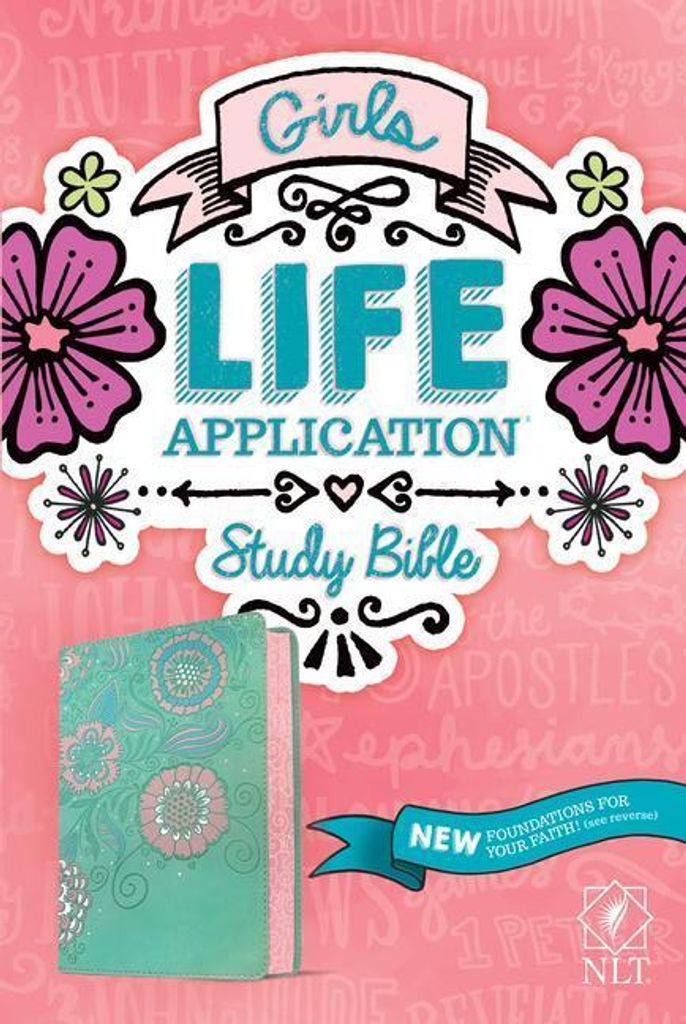 NLT Girls Life Application Study Bible (Leatherlike, Teal/Pink Flowers)