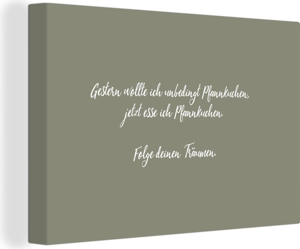 OneMillionCanvasses - Leinwandbilder - 150x100 cm, Zitate - Gestern wollte ich unbedingt Pfannkuchen - Pfannkuchenliebhaber - Sprichwörter, Wand...