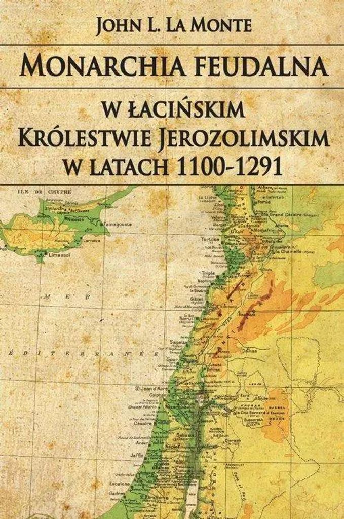 Monarchia feudalna w lacinskim Krolestwie Jerozolimskim w latach 1100-1291