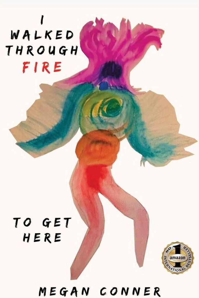 I Walked Through Fire To Get Here