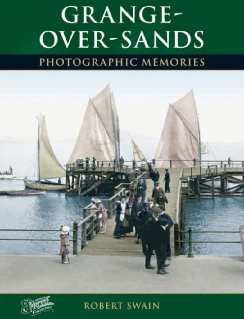 Grange-Over-Sands (Photographic Memories) By Robert Swain,The Francis Frith Col