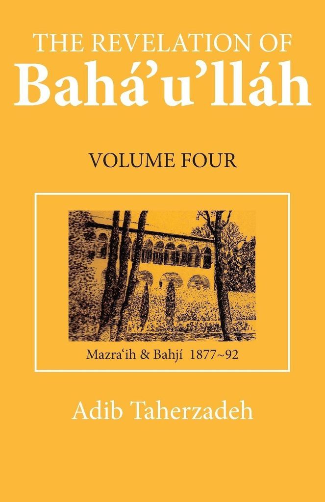 The Revelation of Baha'u'llah Vol. 4