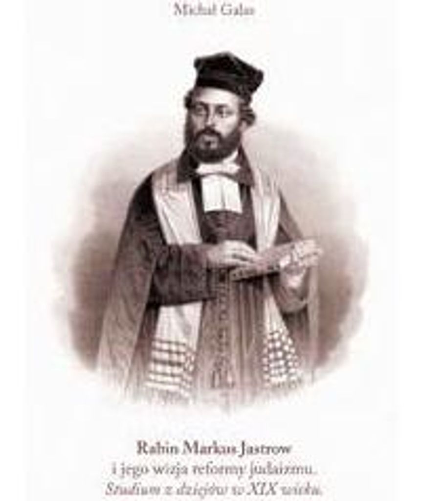 Rabin Markus Jastrow i jego wizja reformy judaizmu
