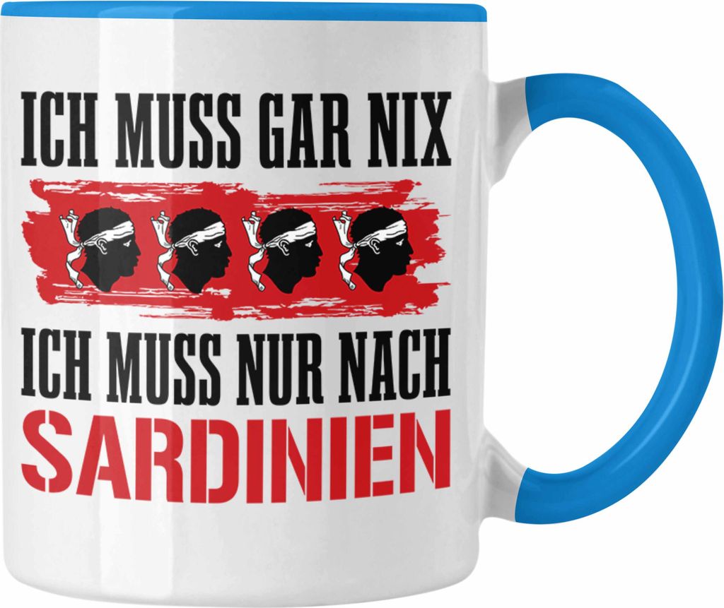 Trendation - Sardinien Tasse Geschenk Ich Muss Gar Nix Ich Produktbild 