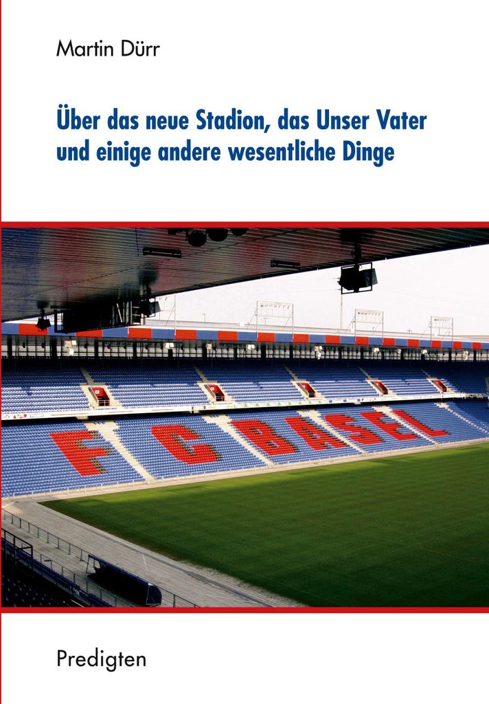 Über das neue Stadion, das Unser Vater und einige andere wesentliche Dinge