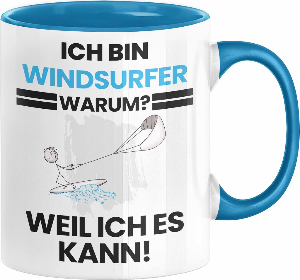 Windsurfer Geschenk Tasse Lustiger Spruch Ich Bin Windsurfer Warum Weil Ich Es Kann Geschenkidee Bester Windsurfer Geburtstag Kaffee-Becher (Blau)