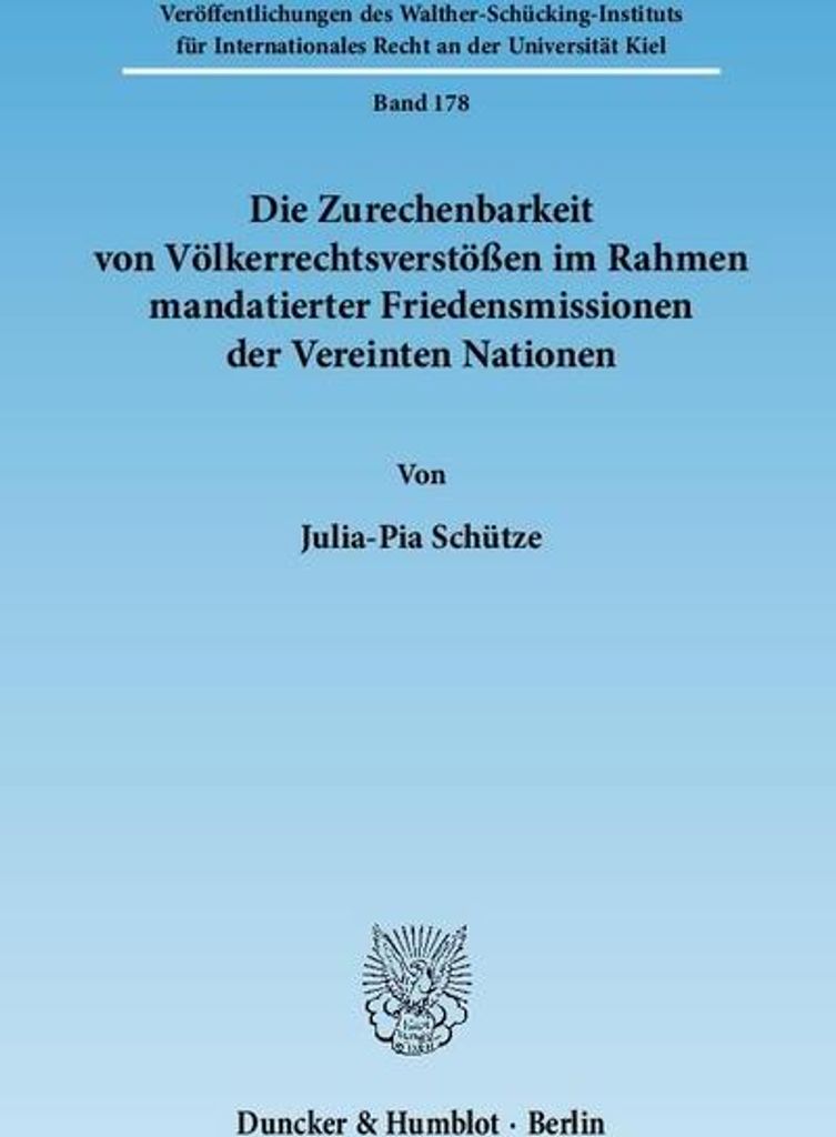 Die Zurechenbarkeit von Völkerrechtsverstößen im Rahmen mandatierter Friedensmissionen der Vereinten Nationen