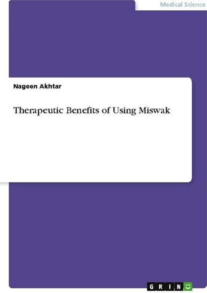 Therapeutic Benefits of Using Miswak