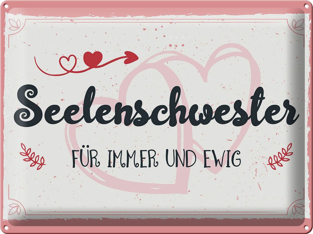 Blechschild Seelenschwester Für immer und Ewig, 40 x 30 cm, Blechschilder Spruch Glück Liebe