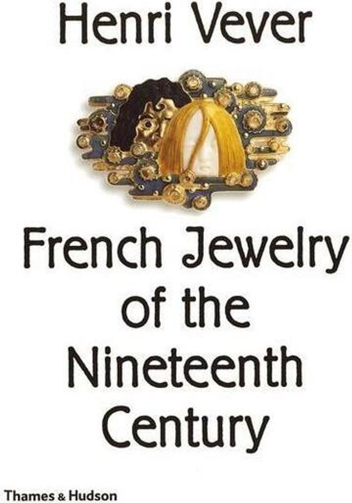 Henri Vever: French Jewelry of the Nineteenth Century