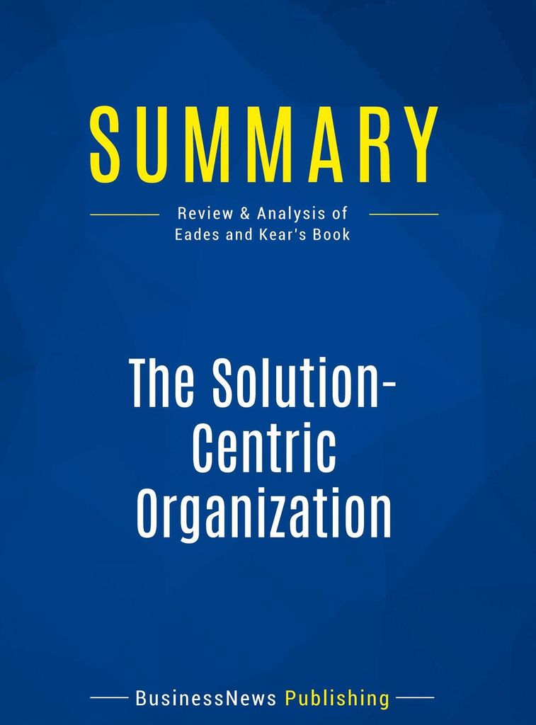 Summary: The Solution-Centric Organization