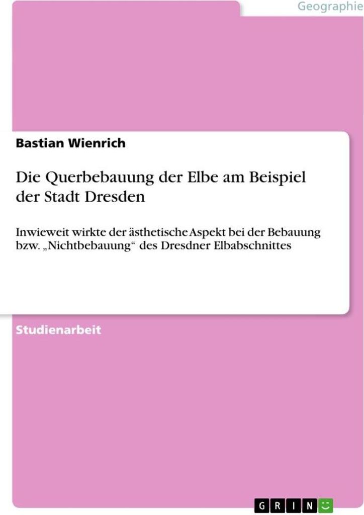 Die Querbebauung der Elbe am Beispiel der Stadt Dresden