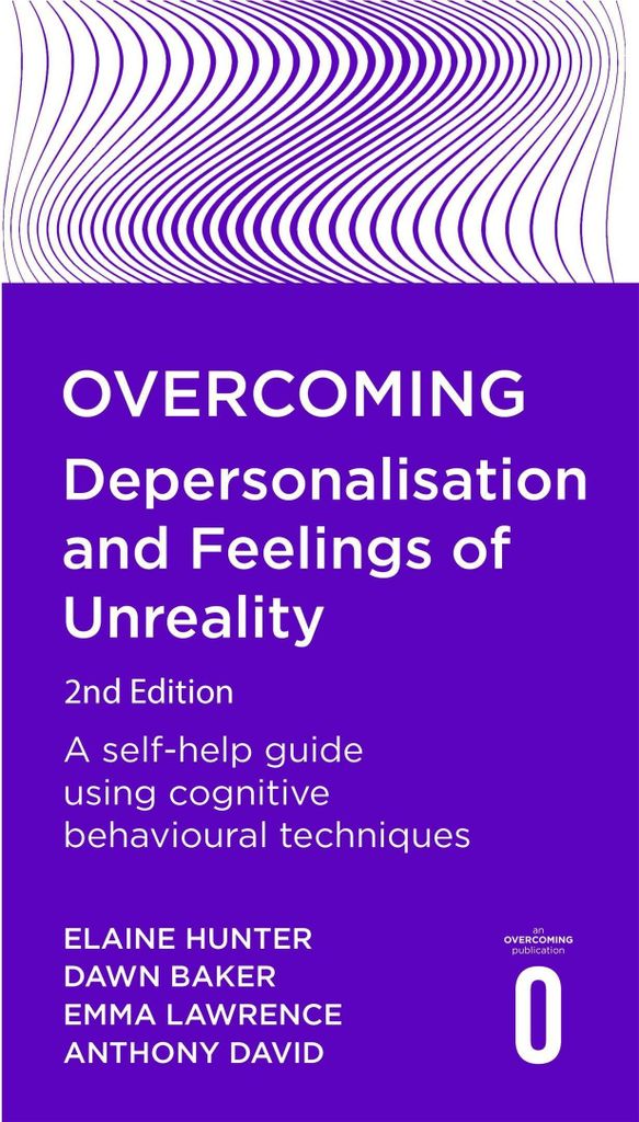 Overcoming Depersonalisation and Feelings of Unreality, 2nd Edition