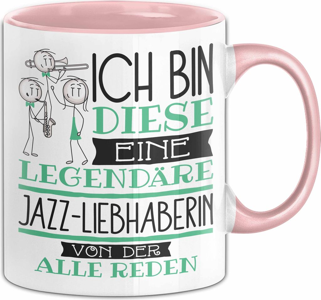 Jazz-Liebhaberin Tasse Geschenk Ich Bin Diese Eine Legendäre Jazz-Liebhaberin Von Der Alle Reden Geschenkidee Geburtstag Weihnachten (Rosa)
