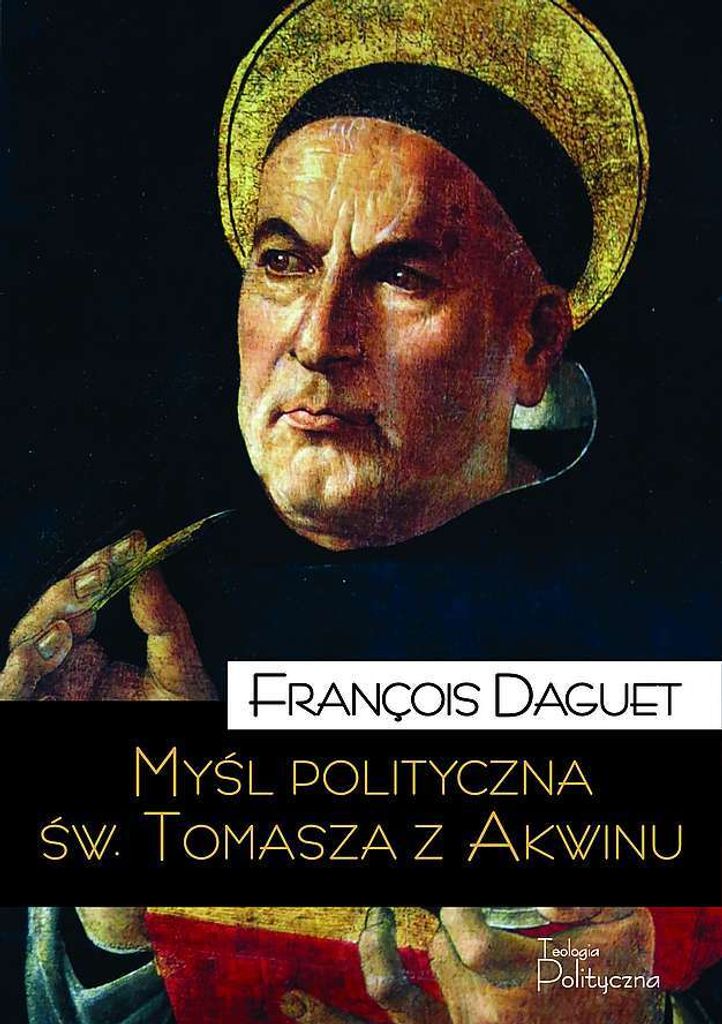 Myśl polityczna św. Tomasza z Akwinu - François Daguet (Buch auf Polnisch)