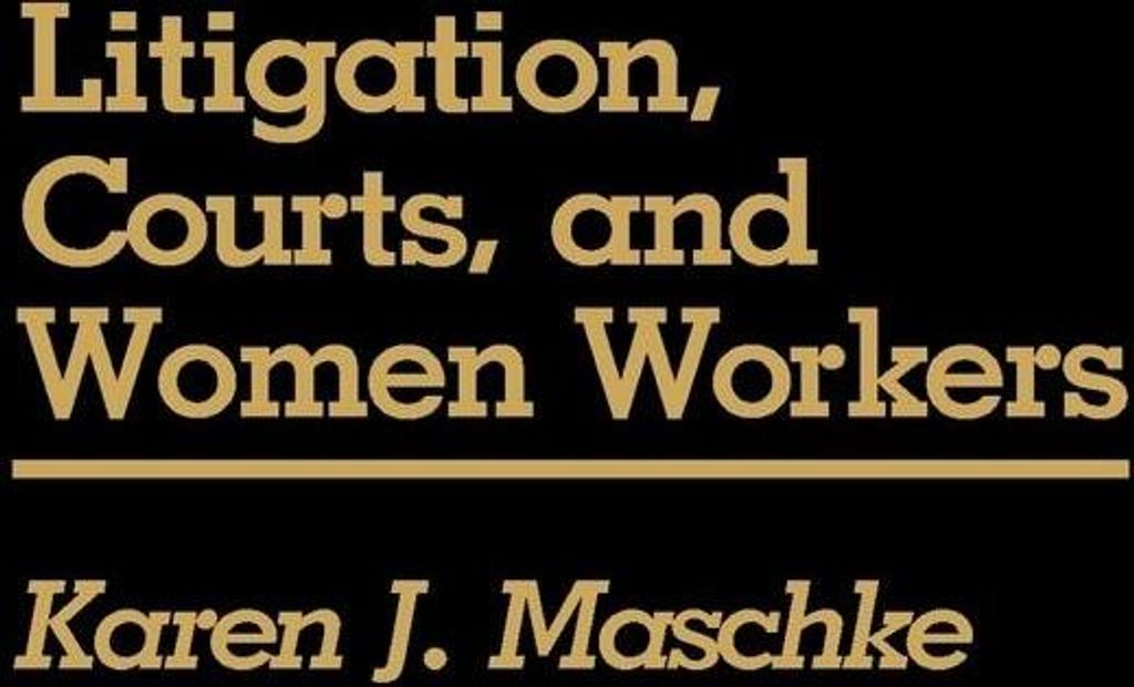 Litigation, Courts, and Women Workers