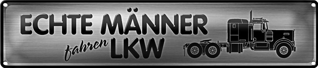 Blechschild Spruch 46x10cm Echte Männer fahren LKW Dekoration