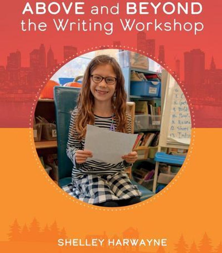 Above and Beyond the Writing Workshop