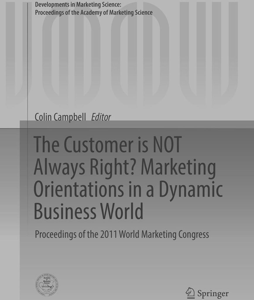The Customer is NOT Always Right? Marketing Orientations in a Dynamic Business World