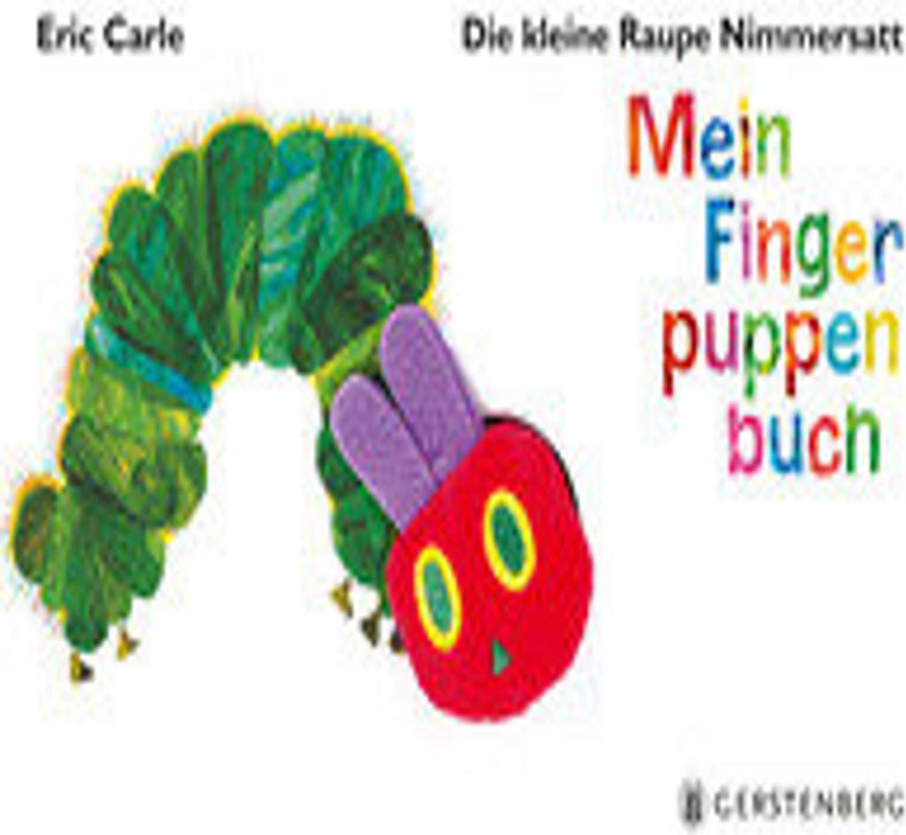 Die kleine Raupe Nimmersatt. Mein Fingerpuppenbuch