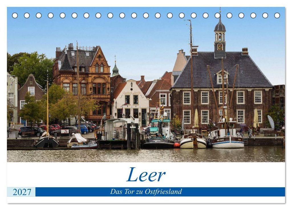 Leer - Das Tor zu Ostfriesland (Tischkalender 2027 DIN A5 quer), CALVENDO Monatskalender