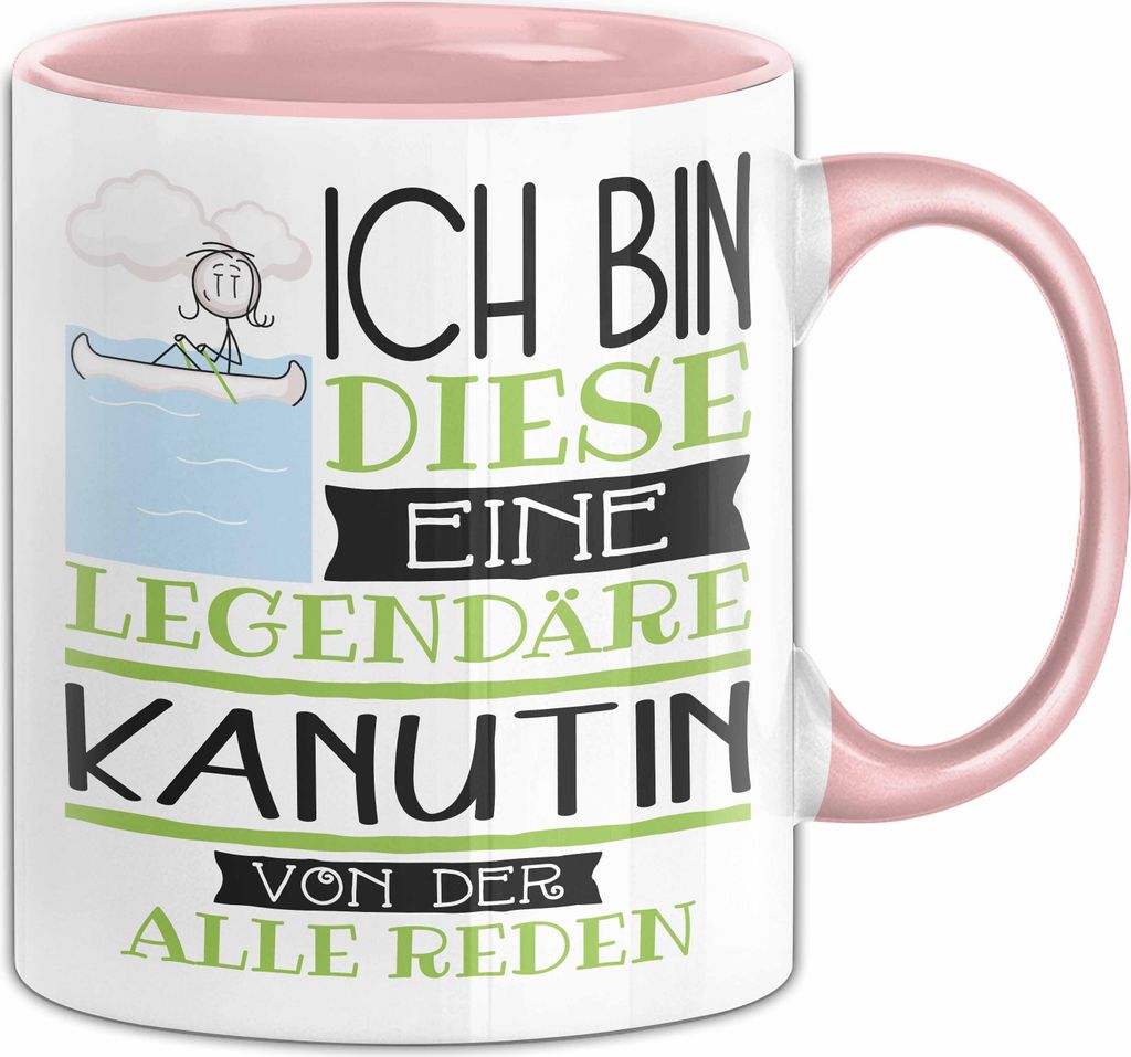 Kanutin Tasse Geschenk Ich Bin Diese Eine Legendäre Kanutin Von Der Alle Reden Geschenkidee Geburtstag Weihnachten (Rosa)