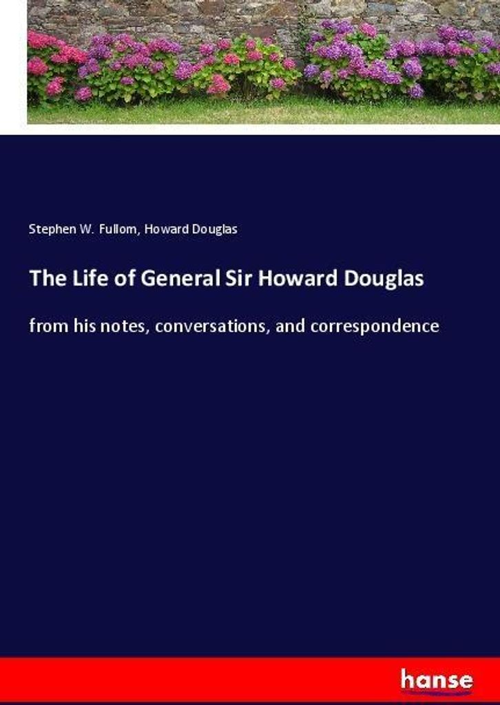 The Life of General Sir Howard Douglas