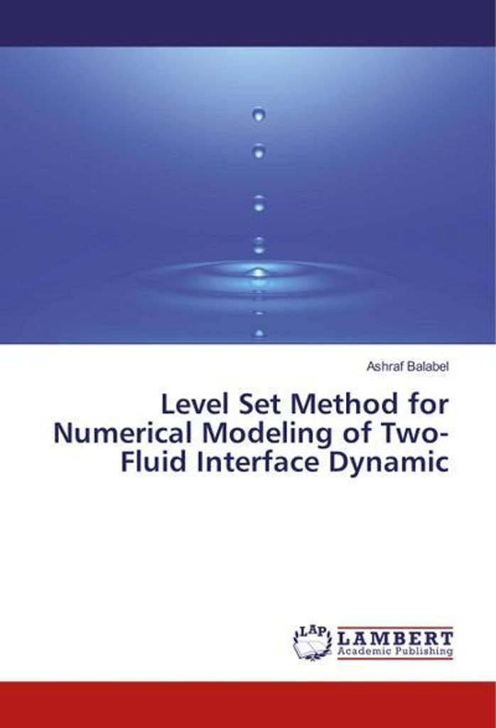Level Set Method for Numerical Modeling of Two-Fluid Interface Dynamic