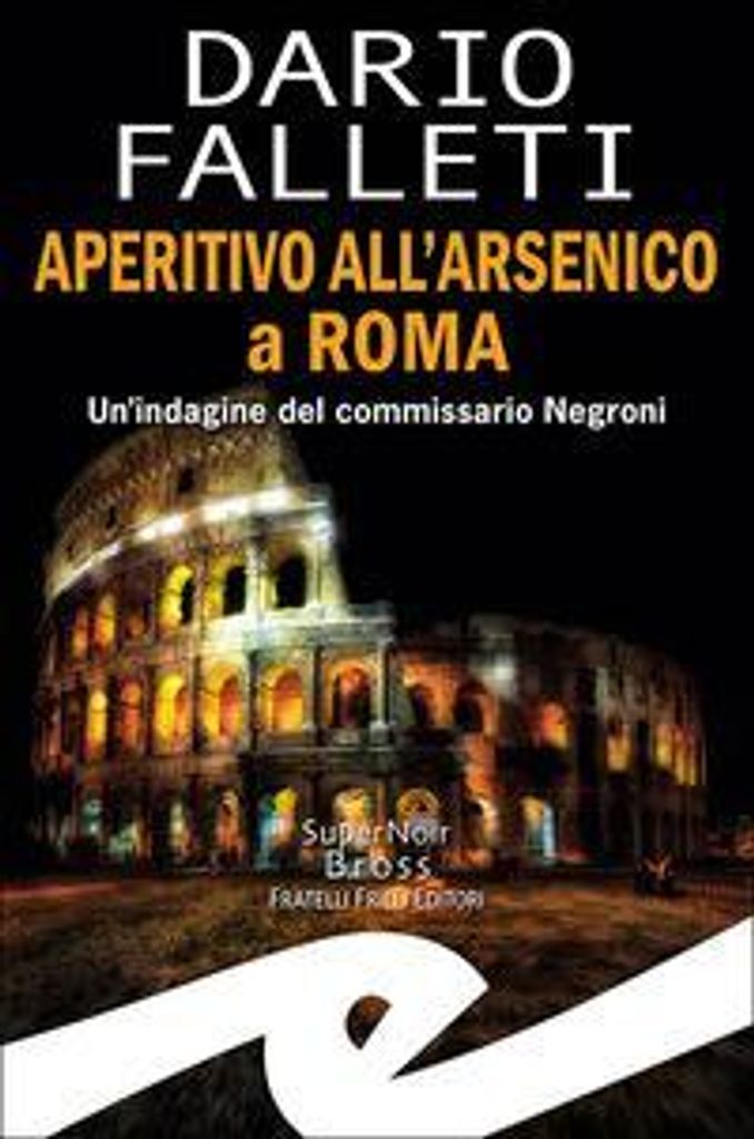 Falleti, D: Aperitivo all'arsenico a Roma. Un'indagine del c