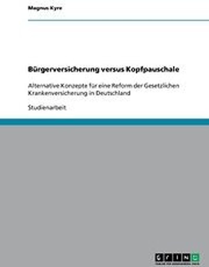 Bürgerversicherung versus Kopfpauschale
