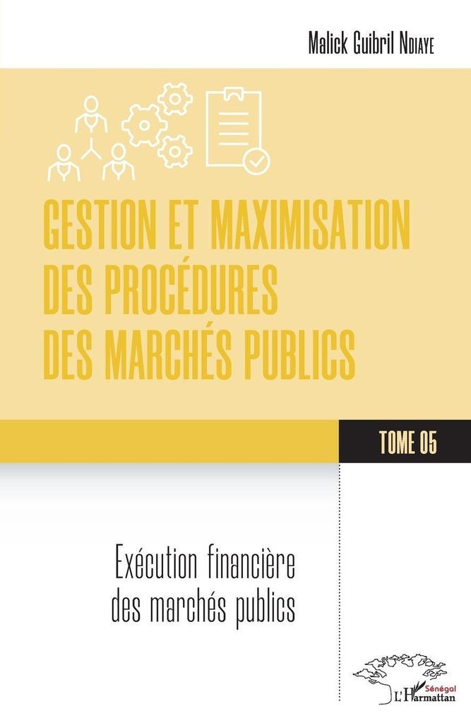 Gestion et maximisation des procédures des marchés publics Tome 5