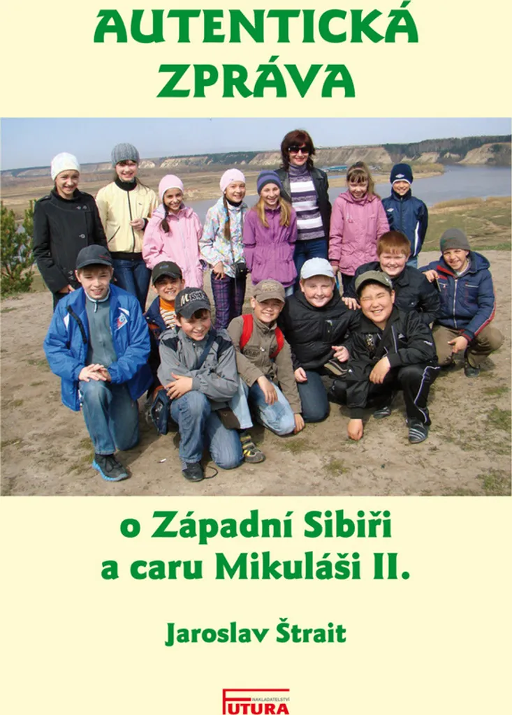 Sibérie et Tsar Nicolas II : Rapport Authentique de Jaroslav Štrait