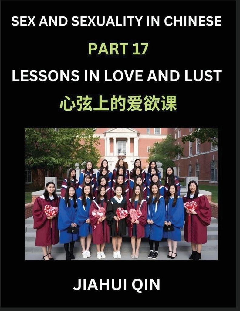 Chinese Romantic Stories & Essays on Sex and Sexuality (Part 17)- Self-learn Reading Chinese Romance, Sex Education, Love, Intimacy and Lust, Simpl...