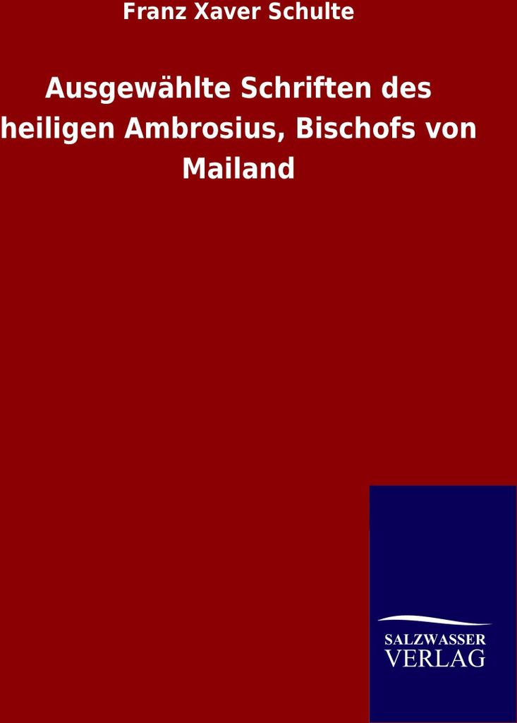 Ausgewählte Schriften des heiligen Ambrosius, Bischofs von Mailand