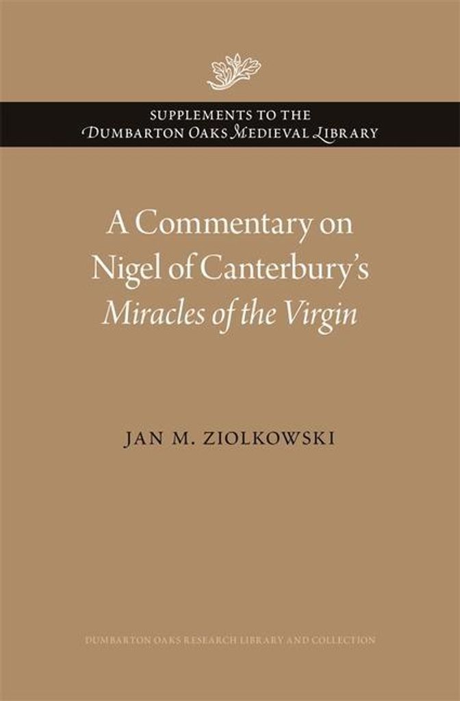 A Commentary on Nigel of Canterbury's Miracles of the Virgin